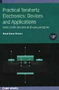 Practical Terahertz Electronics: Devices and Applications: Solid-State Devices and Vacuum Tubes