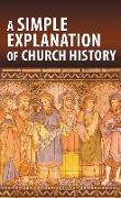 A Simple Explanation of Church History (Pack of 20)