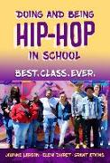 Doing and Being Hip-Hop in School: Best.Class.Ever