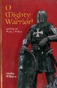 O Mighty Warrior: Igniting the Warrior Within