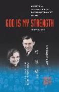 God Is My Strength: An American Missionary Couple in China and Signapore, 1935-1955