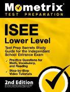 ISEE Lower Level Test Prep Secrets Study Guide for the Independent School Entrance Exam, Practice Questions for Math, Vocabulary, and Reading, Step-by