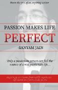 Passion Makes Life Perfect