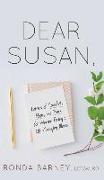 Dear Susan: Letters of Comfort, Hope, and Peace for Women Facing a Life-Changing Illness