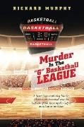 Murder in the "G" Basketball League