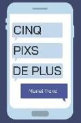 Cinq Pixs De Plus