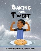 Baking with a Twist