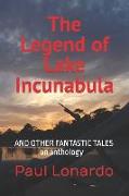 The Legend of Lake Incunabula: And Other Fantastic Tales