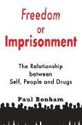 Freedom or Imprisonment: The Relationship Between Self, People and Drugs