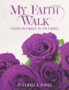 My Faith Walk: From Blessing to Blessing
