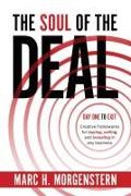 The Soul of the Deal: Creative Frameworks for Buying, Selling, and Investing in Any Business