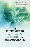 Enfermedad Es Un Libro Abierto a Tu Inconsciente, La