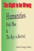 The Right to be Wrong: Humanities only Plea and the Key to Revival