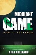 Midnight Game: How It Happened