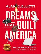 Dreams That Built America