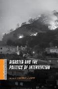 Disaster and the Politics of Intervention