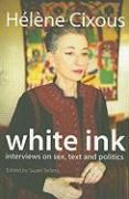 White Ink: Interviews on Sex, Text, and Politics