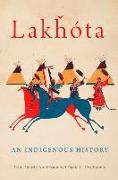 Lakhota: An Indigenous History Volume 281