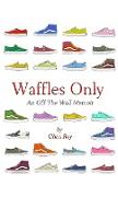 Waffles Only