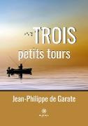 Trois petits tours