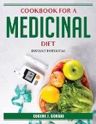 Cookbook for a Medicinal Diet: Instant Potential