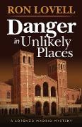 Danger in Unlikely Places