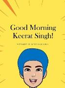 Good Morning Keerat Singh!