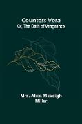 Countess Vera, Or, The Oath of Vengeance