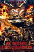 Die Ukraine Krieg Chroniken
