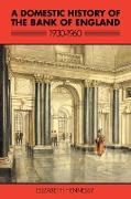 A Domestic History of the Bank of England, 1930 1960