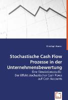 Stochastische Cash Flow Prozesse in der Unternehmensbewertung