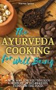 THE AYURVEDA COOKING FOR WELL BEING