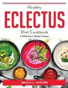 Healthy Eclectus Diet Cookbook: A Bible For Eclectus Owners