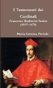 I Testamenti dei Cardinali - Francesco Barberini senior (1597-1679)