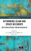 Rethinking Islam and Space in Europe