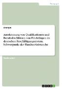 Anerkennung von Qualifikationen und Berufsabschlüssen von Flüchtlingen im deutschen Beschäftigungssystem. Schwerpunkt der Handwerksbranche