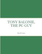 TONY BALONIE, THE PC GUY