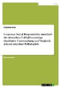 Corporate Social Responsibility innerhalb der deutschen Fußballbundesliga. Qualitative Untersuchung und Vergleich anhand einzelner Fallbeispiele