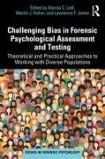 Challenging Bias in Forensic Psychological Assessment and Testing