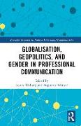 Globalisation, Geopolitics, and Gender in Professional Communication