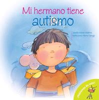 Mi Hermano Tiene Autismo = My Brother Is Autistic!