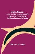 God's Answers, A Record of Miss Annie Macpherson's Work at the Home of Industry, Spitalfields, London, and in Canada