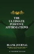 THE ULTIMATE POSITIVE AFFIRMATIONS - BLANK JOURNAL