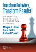 Transform BEHAVIORS, Transform RESULTS!