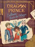 Dragon Prince – Der Prinz der Drachen: Callums Buch der Magie