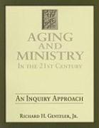 Aging and Ministry in the 21st Century: An Inquiry Approach