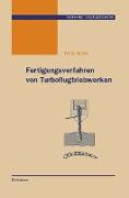 Fertigungsverfahren von Turboflugtriebwerken