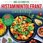 Das Ultimative Histaminintoleranz Kochbuch