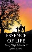 Essence of Life: Poetry & Life in Motion II