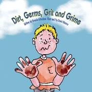 Dirt, Germs, Grit and Grime: A book about hand-washing for children